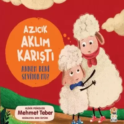 Azıcık Aklım Karıştı-Annem Beni Seviyor Mu?