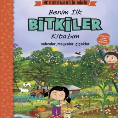 Ne Sorsan Bilir Minik-Benim İlk Bitkiler Kitabım