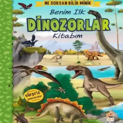 Ne Sorsan Bilir Minik-Benim İlk Dinozorlar Kitabım