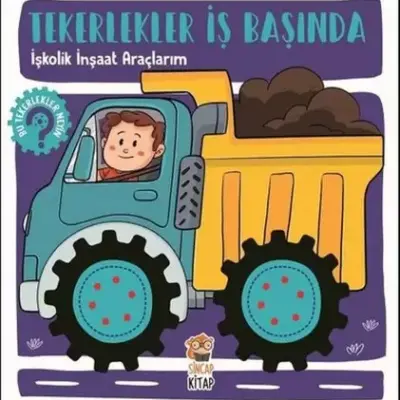 Tekerlekler İş Başında-İşkolik İnşaat Araçlarım